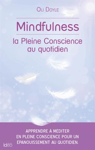 Mindfulness. La Pleine Conscience au quotidien