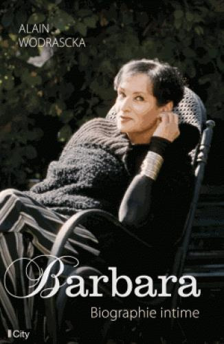 Barbara. Biographie intime