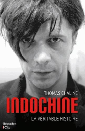 Indochine. La véritable histoire
