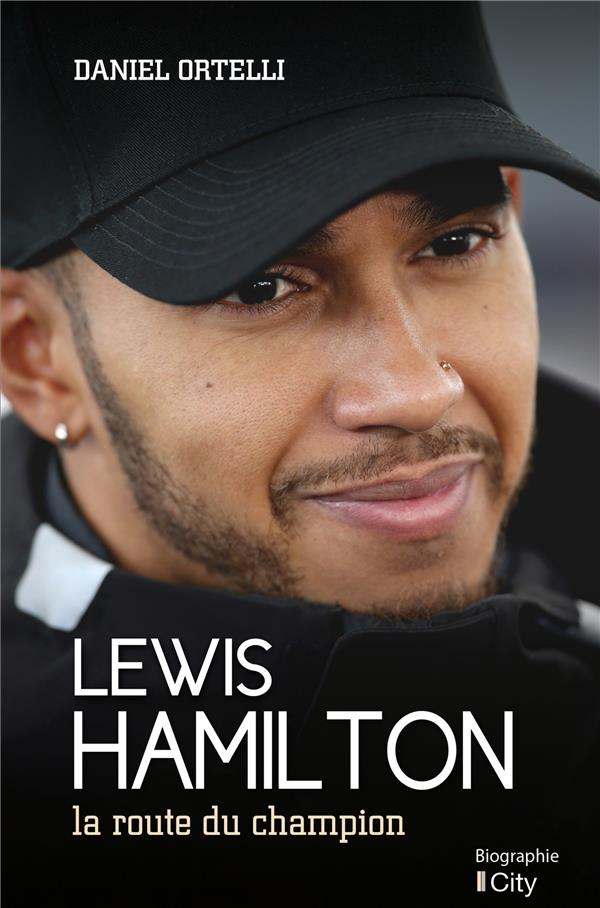 Lewis Hamilton. La route du champion