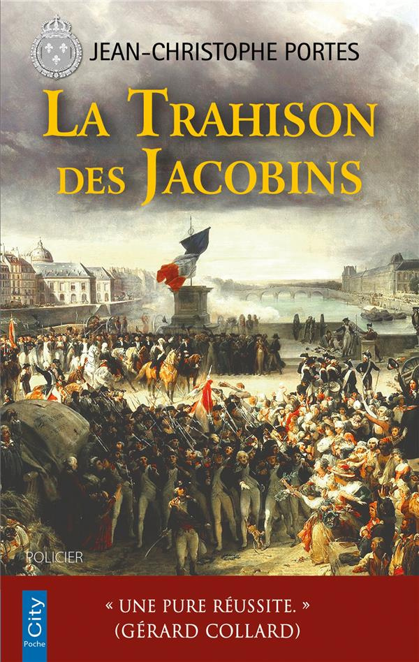 Les enquêtes de Victor Dauterive Tome 5 : La trahison des Jacobins. Edition revue et corrigée