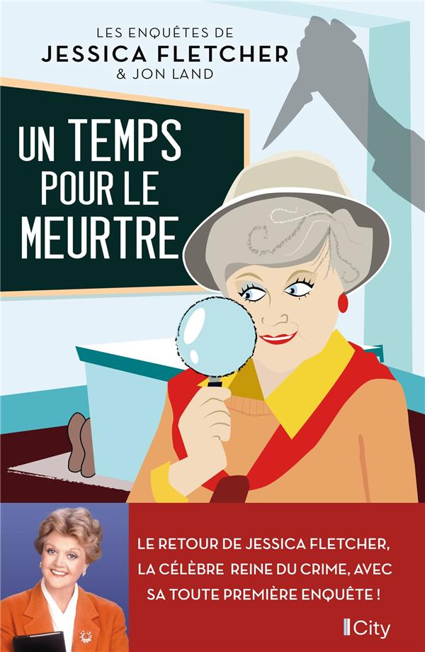 Les enquêtes de Jessica Fletcher & Jon Land : Un temps pour le meurtre