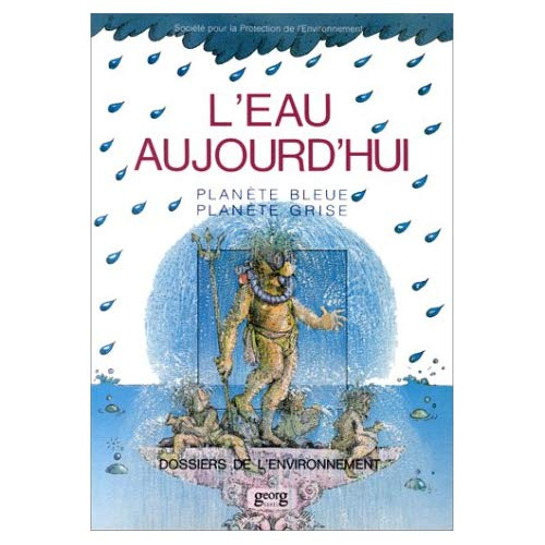 L'EAU AUJOURD'HUI. Planète bleue planète grise