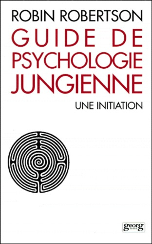 GUIDE DE PSYCHOLOGIE JUNGIENNE. Une initiation