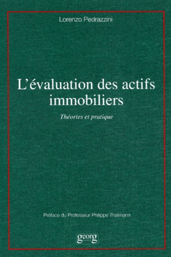 L'EVALUATION DES ACTIFS IMMOBILIERS. Théories et pratique