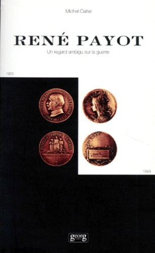 RENE PAYOT. Un regard ambigu sur la guerre