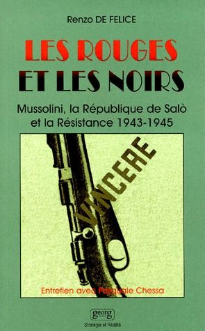 LES ROUGES ET LES NOIRS. Mussolini, la République de Salo et la Résistance 1943-1945