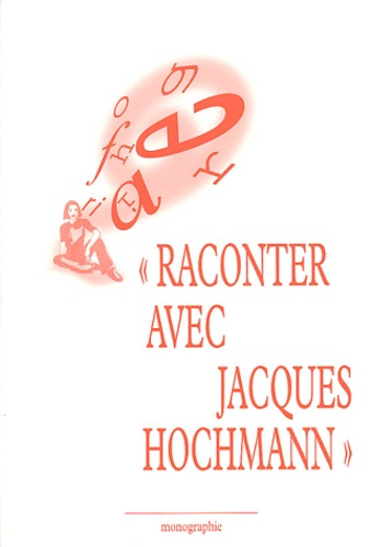 Raconter avec Jacques Hochmann