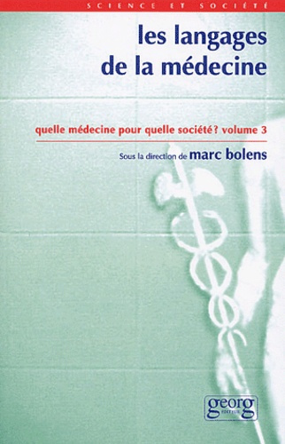 Les langages de la médecine. Quelle médecine pour quelle société ? Tome 3