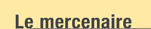Le mercenaire