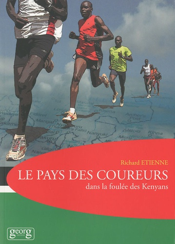 Le pays des coureurs. ... dans la foulée des Kenyans
