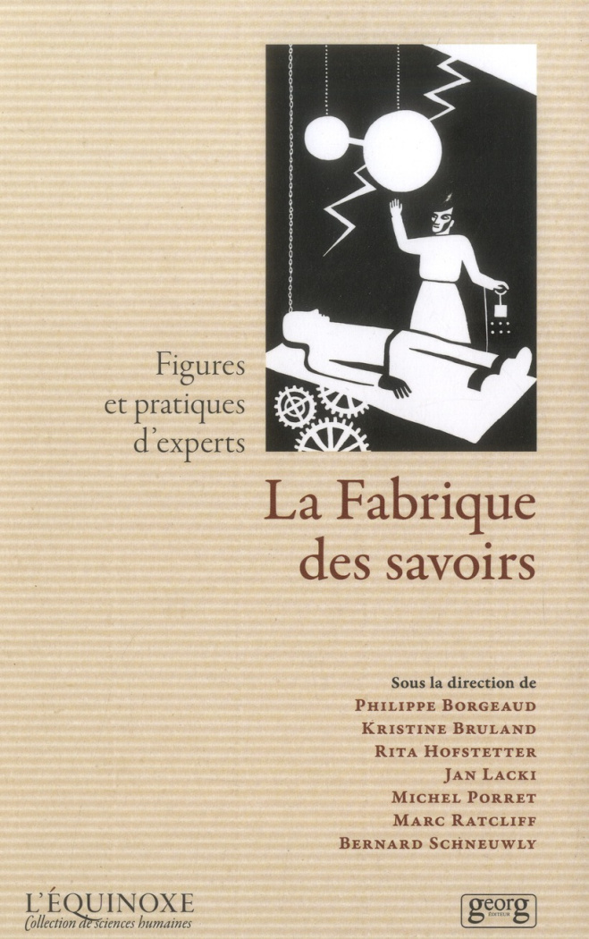La Fabrique des savoirs. Figures et pratiques d'experts