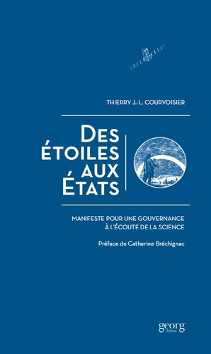 Des étoiles aux Etats. Manifeste pour une gouvernance à l'écoute de la science