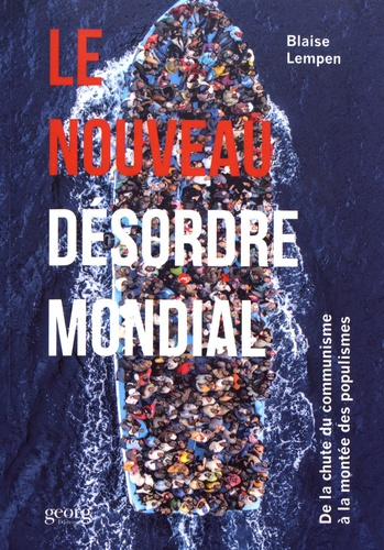 Le nouveau désordre mondial. De la chute du communisme à la montée des populismes