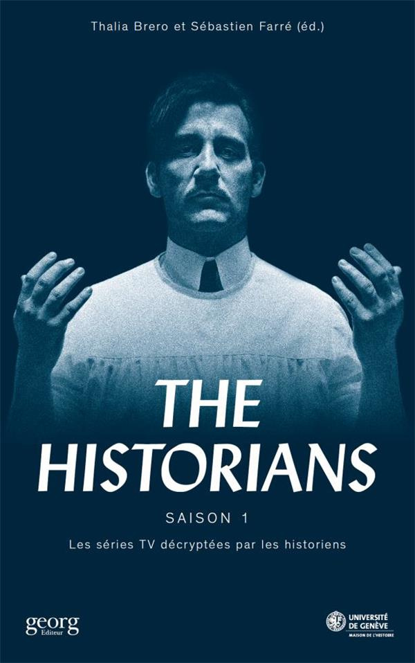 The Historians. Les séries TV décryptées par les historiens Saison 1