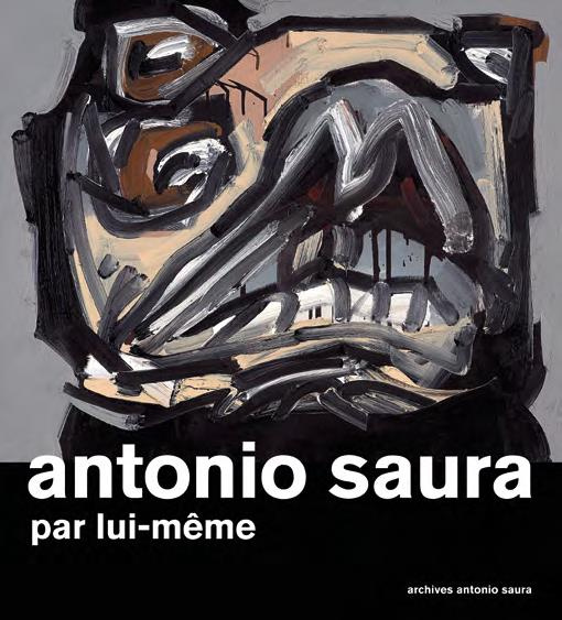 Antonio Saura par lui-même. Edition revue et augmentée