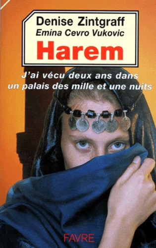 HAREM. Une Européenne raconte, j'ai vécu deux ans dans un palais des mille et une nuits