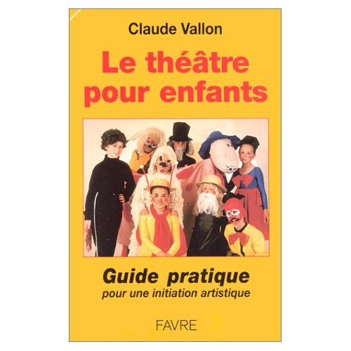 LE THEATRE POUR ENFANTS. Guide pratique