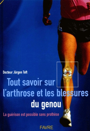 Tout savoir sur l'arthrose et les blessures du genou. La guérison est possible sans prothèse