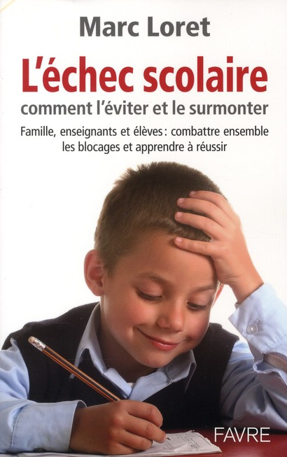 L'échec scolaire. Comment l'éviter et le surmonter