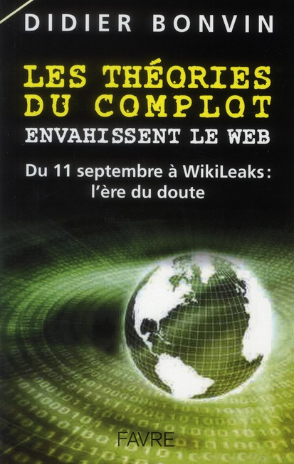 Les théories du complot envahissent le web. Du 11 septembre à WikiLeaks : l'ère du doute