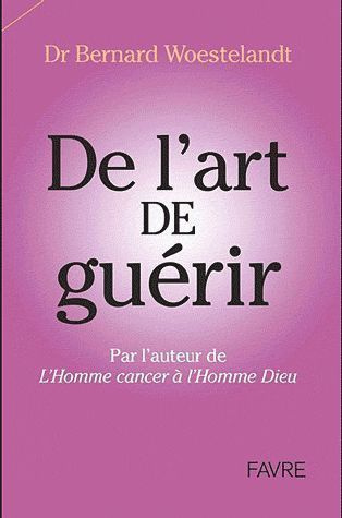 Je le pansais, Dieu le guérit. De l'art de guérir