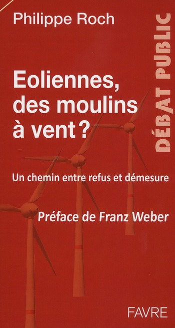 Eoliennes, des moulins à vent ? Un chemin entre refus et démesure
