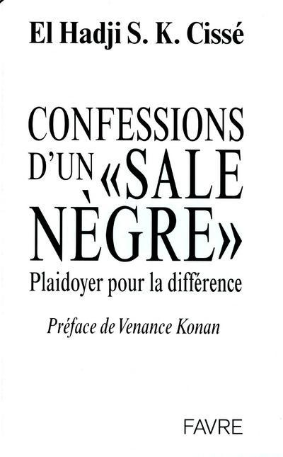 Confessions d'un "sale nègre". Plaidoyer pour la différence