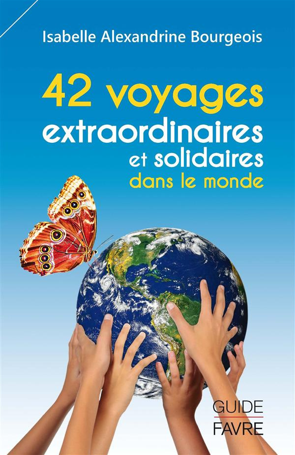 42 voyages extraordinaires et solidaires dans le monde
