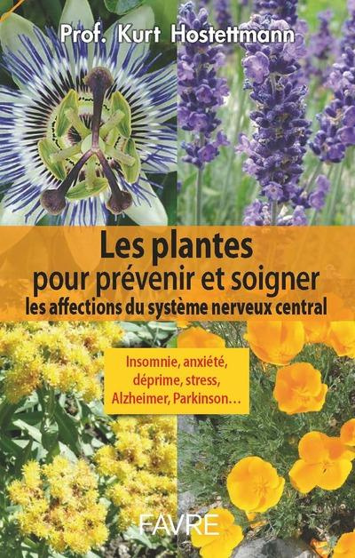 Les plantes pour prévenir et soigner les affections du système nerveux central. Insomnie, anxiété, d