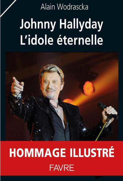 Johnny Hallyday. L'idole éternelle