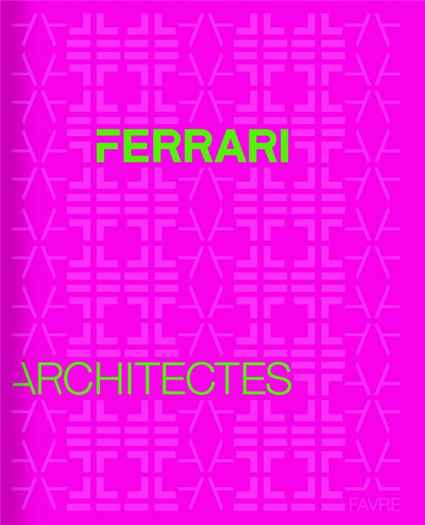 Ferrari. Architectes