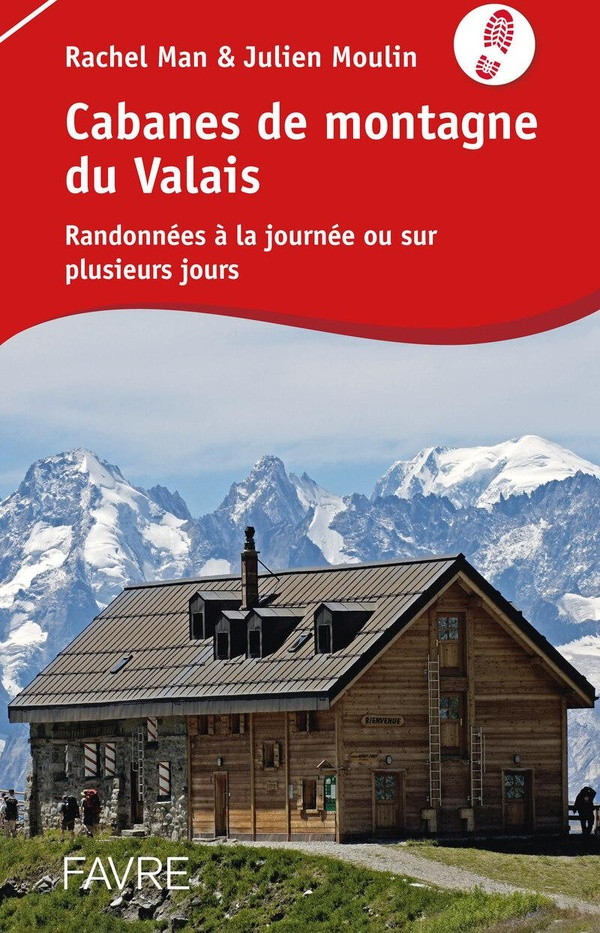 Cabanes de montagne du Valais. Randonnées à la journée ou sur plusieurs jours