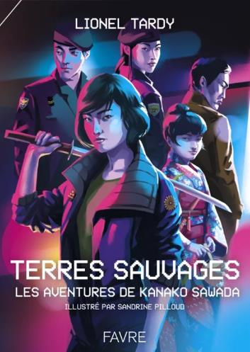 Terres sauvages. Les aventures de Kanako Sawada