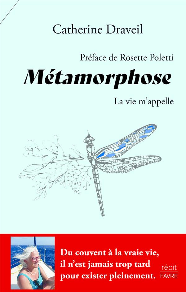 Métamorphose. La vie m'appelle