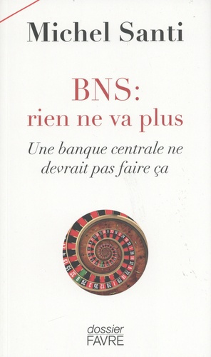 BNS : rien ne va plus. Une banque centrale ne devrait pas faire ça