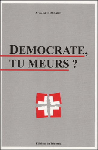 DEMOCRATE, TU MEURS ?