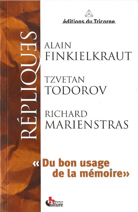DU BON USAGE DE LA MEMOIRE ALAIN FINKIELKRAUT TZVETAN TODOROV RICHARD MARIENSTRAS