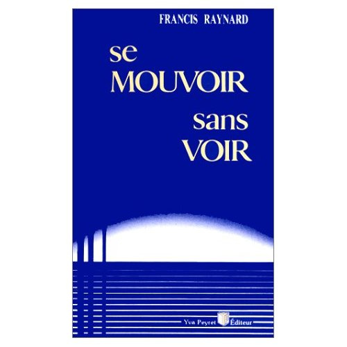 MOUVOIR SANS VOIR (SE .)