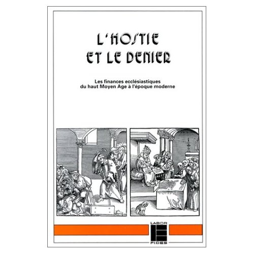 L'hostie et le denier. Les finances ecclésiastiques, du haut Moyen âge à l'époque moderne