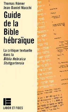 GUIDE DE LA BIBLE HEBRAIQUE. la critique textuelle dans la Biblia Hebraica Stuttgartensia (BHS)