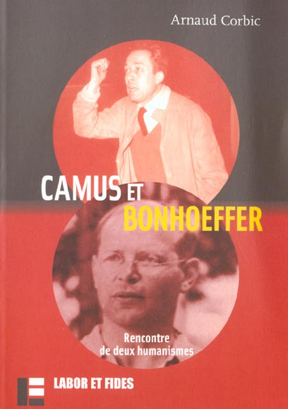 Camus et Bonhoeffer. Rencontre de deux humanismes