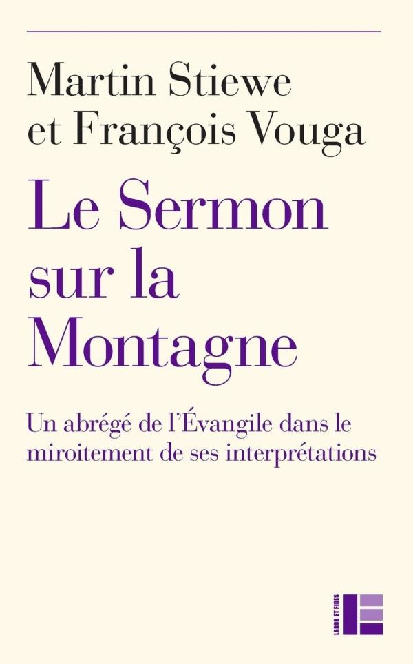Le sermon sur la montagne. Un abrégé de l'Evangile dans le miroitement de ses interprétations
