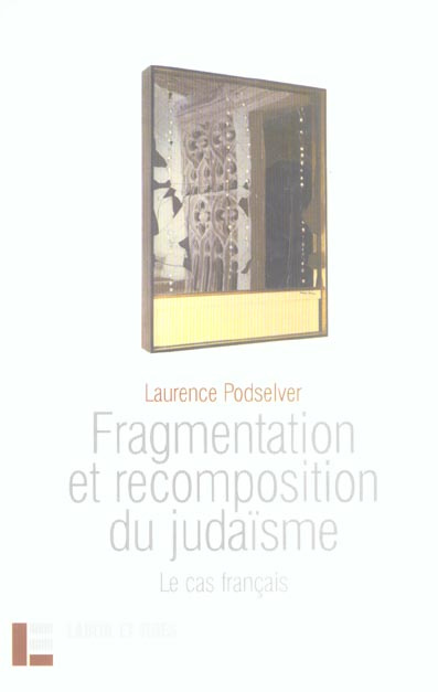 Fragmentation et recomposition du judaïsme. Le cas français