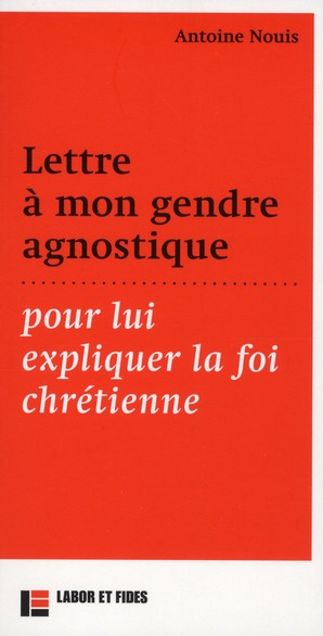 Lettre à mon gendre agnostique pour lui expliquer la foi chrétienne