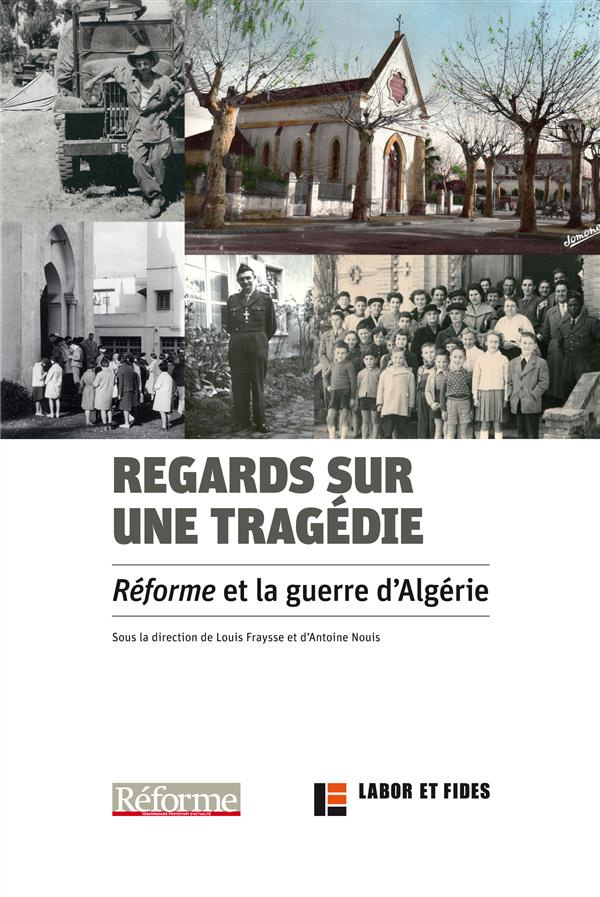 Regards sur une tragédie. Réforme et la guerre d'Algérie