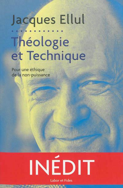Théologie et technique. Pour une éthique de la non-puissance