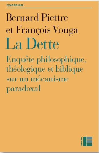 La dette. Enquête philosophique, théologique et biblique sur un mécanisme paradoxal