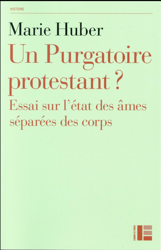 Un purgatoire protestant ? Essai sur l'état des âmes séparées des corps