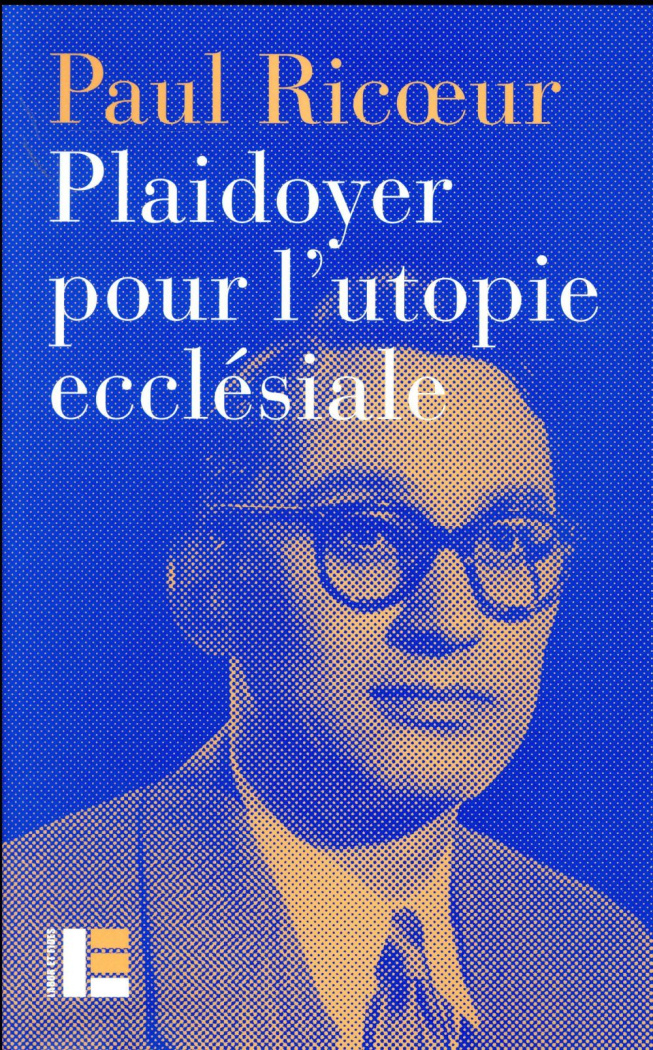 Plaidoyer pour l'utopie ecclésiale. Conférence de Paul Ricoeur (1967)